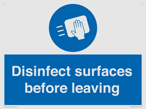 Disinfect surfaces before leaving